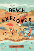 Beach Explorer: 50 Things to See and Discover on the Beach - Paperback