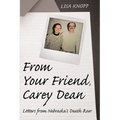 From Your Friend, Carey Dean: Letters from Nebraska's Death Row - Paperback