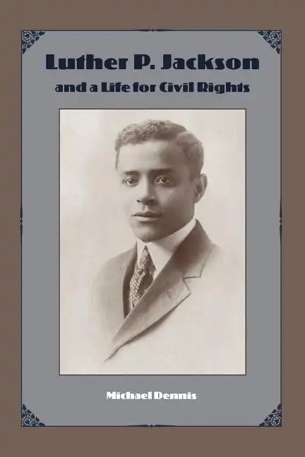 Luther P. Jackson and a Life for Civil Rights - Paperback