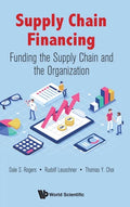 Supply Chain Financing: Funding the Supply Chain and the Organization - Hardcover