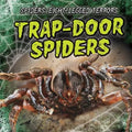 Trap-Door Spiders - Library Binding