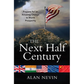 The Next Half Century: Prepare for an Amazing Change in World Prosperity - Paperback