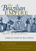 The Brazilian Empire: Myths and Histories - Paperback