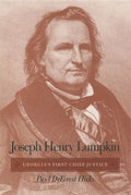 Joseph Henry Lumpkin: Georgia's First Chief Justice - Paperback