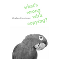What's Wrong with Copying? - Hardcover