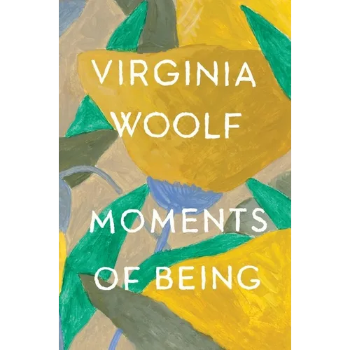 Moments of Being: The Virginia Woolf Library Authorized Edition - Paperback