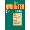 The Anointed Community: The Holy Spirit in the Johannine Tradition - Paperback