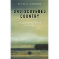 Undiscovered Country: Imagining the World to Come - Paperback