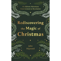 Rediscovering the Magic of Christmas: An Advent Adventure from Genesis to Revelation - Hardcover