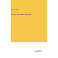 The Life that Now is: Sermons - Hardcover