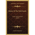 History Of The Weld Family: From 1632 To 1878 (1879) - Hardcover
