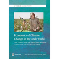 Economics of Climate Change in the Arab World: Case Studies from the Syrian Arab Republic, Tunisia, and the Republic of Yemen - Paperback