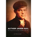 Author Under Sail: The Imagination of Jack London, 1893-1902 Volume 1 - Hardcover