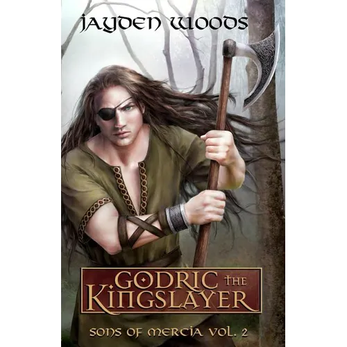 Godric the Kingslayer: Sons of Mercia - Paperback