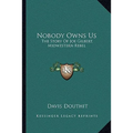 Nobody Owns Us: The Story Of Joe Gilbert, Midwestern Rebel - Paperback