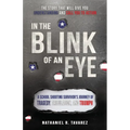 In the Blink of an Eye: A School Shooting Survivor's Journey of Tragedy, Tribulation, and Triumph - Paperback