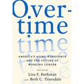 Overtime: America's Aging Workforce and the Future of Working Longer - Hardcover
