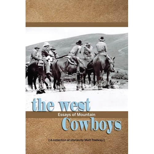 The West; essays of Mountain Cowboys - Paperback