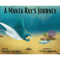 A Manta Ray's Journey - Hardcover