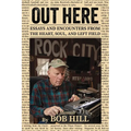 Out Here: Essays And Encounters From The Heart, Soul, And Left Field - Paperback