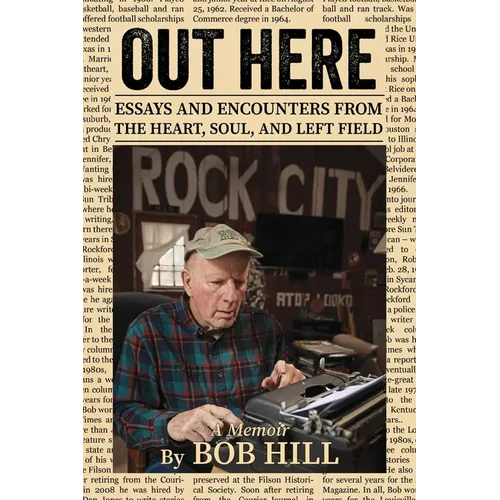 Out Here: Essays And Encounters From The Heart, Soul, And Left Field - Paperback