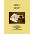 Choice Double Crostics: 50 Puzzles from the archives of Sue Gleason's doublecrostic website - Paperback