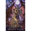 Taken By The Dragon: A Beauty and the Beast Retelling - Paperback