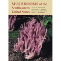 Mushrooms of the Southeastern United States - Hardcover