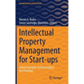 Intellectual Property Management for Start-Ups: Enhancing Value and Leveraging the Potential - Hardcover
