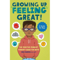 Growing Up Feeling Great!: The Positive Mindset Puberty Book for Boys - Paperback