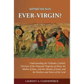 Aiparthenos Ever-Virgin? Understanding the Orthodox Catholic Doctrine of the Perpetual Virginity of Mary, the Mother of Jesus, and the Identity of Jam - Paperback