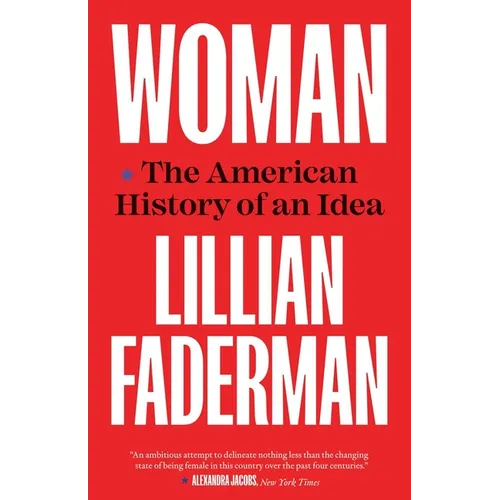 Woman: The American History of an Idea - Paperback