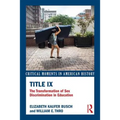 Title IX: The Transformation of Sex Discrimination in Education - Paperback