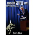 Annals of the Stupid Party: Republicans Before Trump - Paperback