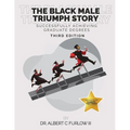 The Black Male Triumph Story: Successfully Achieving Graduate Degrees - Paperback