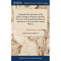 A Journal of the Operations of the Queen's Rangers, From the end of the Year 1777, to the Conclusion of the Late American war. By Lieutenant-Colonel S - Hardcover