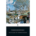 The Village of Stepanchikovo: And Its Inhabitants: From the Notes of an Unknown - Paperback