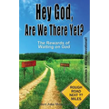 Hey God, Are We There Yet?: The Rewards of Waiting on God - Paperback