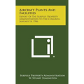 Aircraft Plants and Facilities: Report of the Surplus Property Administration to the Congress, January 14, 1946 - Hardcover