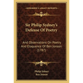 Sir Philip Sydney's Defense Of Poetry: And Observations On Poetry And Eloquence Of Ben Jonson (1787) - Paperback