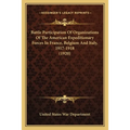 Battle Participation Of Organizations Of The American Expeditionary Forces In France, Belgium And Italy, 1917-1918 (1920) - Paperback