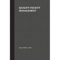 Quality Facility Management: A Marketing and Customer Service Approach - Hardcover