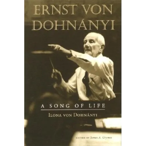 Ernst Von Dohnanyi: A Song of Life - Hardcover