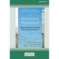 The Rebuilding Workbook: Step-by-Step Guidance for Healing When Your Relationship Ends [16pt Large Print Edition] - Paperback