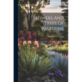 Flowers And Trees Of Palestine - Paperback