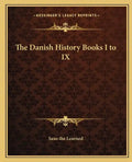 The Danish History Books I to IX - Paperback