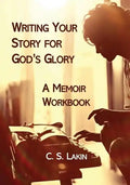 Writing Your Story for God's Glory: A Memoir Workbook - Paperback