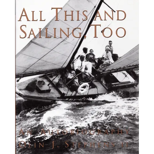 All This and Sailing Too: An Autobiography - Hardcover