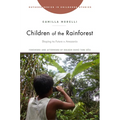 Children of the Rainforest: Shaping the Future in Amazonia - Paperback