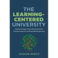 The Learning-Centered University: Making College a More Developmental, Transformational, and Equitable Experience - Hardcover